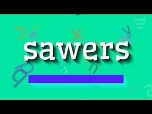 SAWERS - Unbelievable Secrets of Pronouncing 'Sawers' Revealed! You Won't Believe #7!