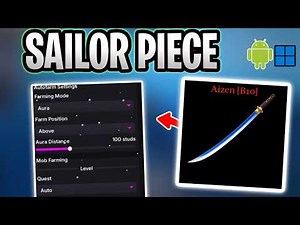 Sailor Piece Script- AUTO FARM, INSTANT KILL, AUTO BOUNTY