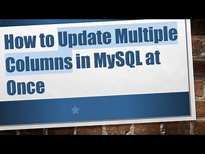 How to Update Multiple Columns in MySQL at Once