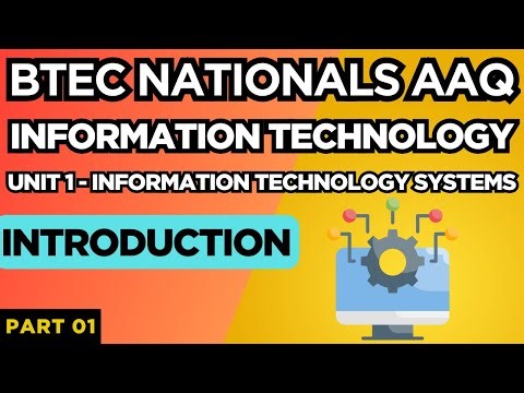 BTEC Nationals IT AAQ | Unit 1 IT | Systems | "Introduction" | Part 01 | RonsTechHub
