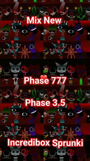 Incredibox Sprunki Mix Phase 777 , Phase 3.5 Mix New 🆕💥🆕
