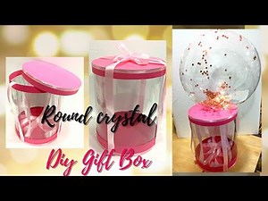 How To Make Round Transparent Gift Box Diy Round Crystal Cake Box Tutorial