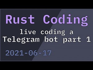 Live coding a Telegram bot in Rust part 1