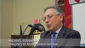 Cleaning up NY Gov't. Fiery speech by Michael Sussman on his long history as a civil rights attorney challanging the corruption in NY State's political system as he announces his campaign for Green Party of New York State Attorney General At State Convention May 19. | Green Party of New York State