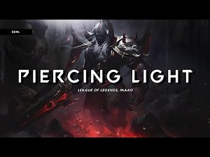 League of Legends - Piercing Light (Mako Remix) || [slowed + reverb]