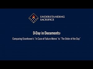 D-Day in Documents: Comparing Eisenhower's "In Case of Failure Memo" to "The Order of the Day"