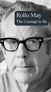 Mind and Fates: Rollo May — The Courage to Be