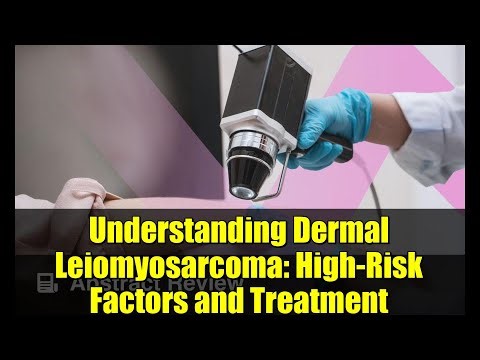 Understanding Dermal Leiomyosarcoma: High-Risk Factors and Treatment