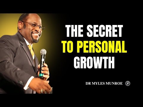 The Secret To Personal Growth I Dr Myles Munroe I Motivational Speech