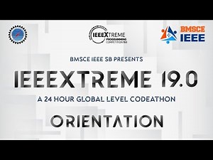 IEEEXtreme 19 0: A 24 Hour Global Level Codeathon Orientation hosted by BMSCE IEEE Student Branch