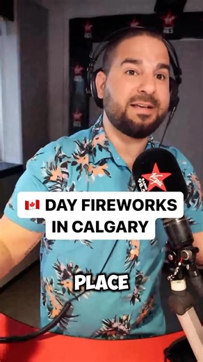 🇨🇦 Day Fireworks in Calgary… Here’s what you need to know. -Tyler, Danaye & Fuzzy | Virgin Radio Calgary