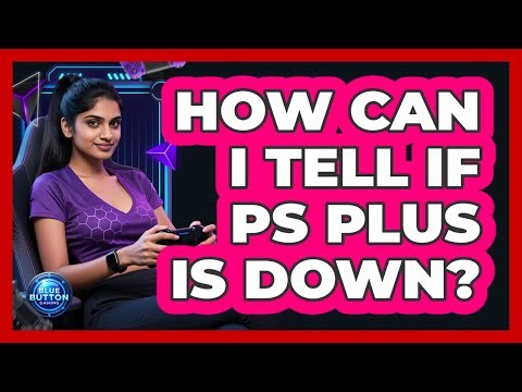 How Can I Tell If PS Plus Is Down?