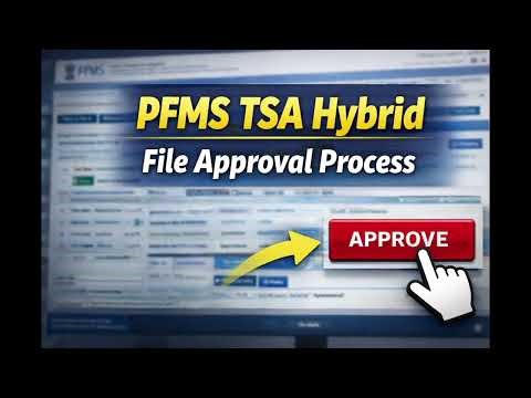 PFMS TSA Hybrid me File Atki? 5 Minute me Approval Sikhiye!
