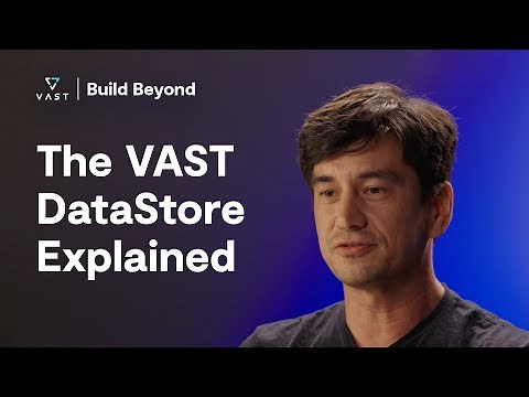 The VAST DataStore Explained | Build Beyond