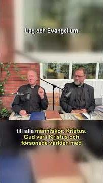 Varför behövs både Lagen och Evangeliet?