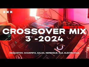 Luis R - Crossover Mix #3 - 2024 (Reggaeton, Champeta, Vallenato, Merengue, Salsa, Old. Electronica)