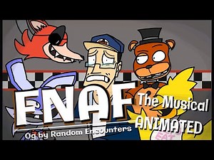 FNAF: The Musical -Night One- ANIMATED [Original by: Random Encounters]