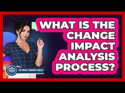 What Is The Change Impact Analysis Process?
