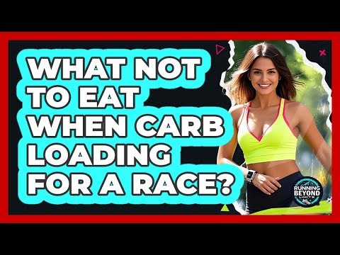 What Not to Eat When Carb Loading for a Race?