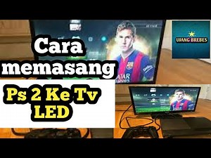 Cara memasang ps2 ke tv LED