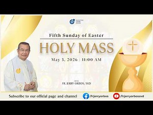 Sunday Mass 11AM, 03 May 2026 | 5th Sunday of Easter with Fr. Jerry Orbos, SVD