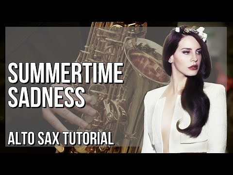 How to play Summertime Sadness by Lana Del Rey on Alto Sax (Tutorial)