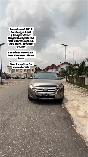 Selleverythingportharcourt | Sound used 2012 Ford edge AWD ( Bought direct Belgium, registered First user in Nigeria , Key start ) for sale @7.8M Location: New GRA,... | Instagram