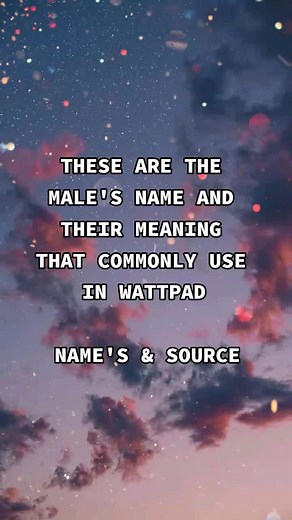 Popular Male Character Names on Wattpad and Their Meanings