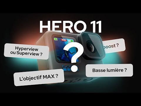 La GOPRO 11 / Réponses et Astuces