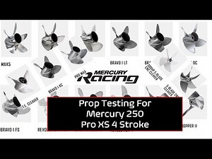 New Mercury 250 V8 Pro XS 4 Stroke Prop Tests