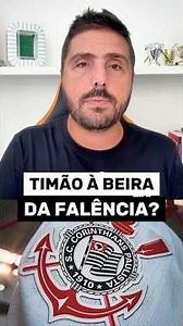 Corinthians on the verge of bankruptcy, according to report.