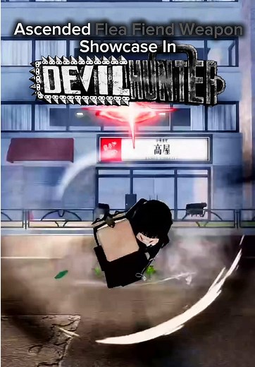 Ascended Flea Fiend Weapon Showcase | Devil Hunter #devilhunter #roblox #robloxgames #robloxfyp #fyp thanks @d4vd for the help