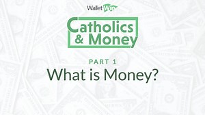 What is Money? | Catholics & Money | Ep 1 - Catholics & Money - Formed
