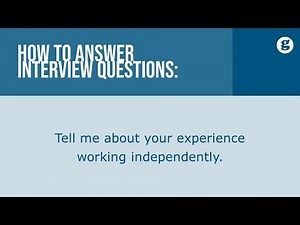 How to answer the interview question: Tell me about your experience working independently.