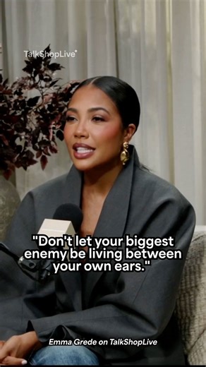 Emma Grede | "Don't let your biggest enemy be living between your own ears."