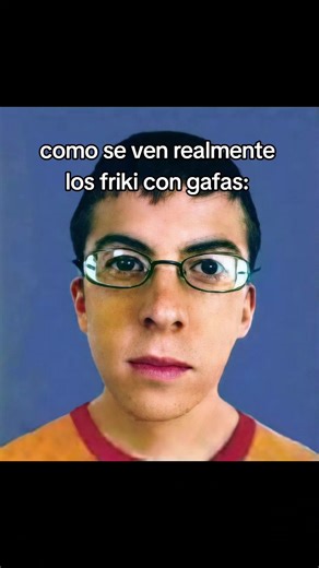 Friki con gafas: realidades