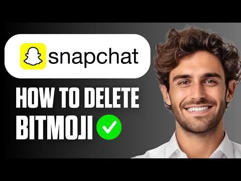 How To Delete Bitmoji On Snapchat (Full Guide 2026)
