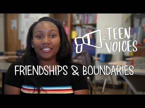 Teen Voices: Friendships and Boundaries