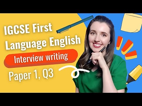 Interview Writing for IGCSE First Language English (0500/0990)