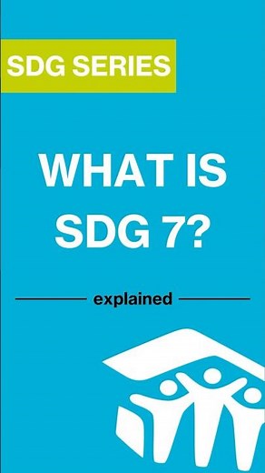 WHAT IS SDG 7?