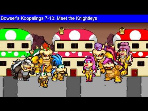Bowser's Koopalings 7-10: Meet The Knightleys