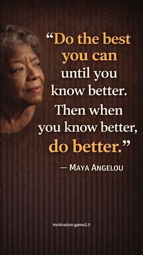 Do Better Every Day | Maya Angelou Motivation #growth