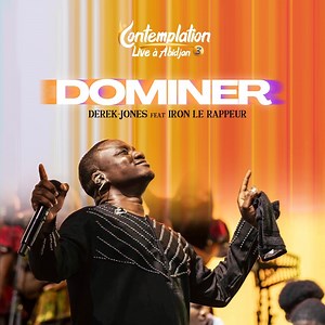 Dominer (feat. Iron le rappeur) [Live] - Derek-Jones: Song Lyrics, Music Videos & Concerts