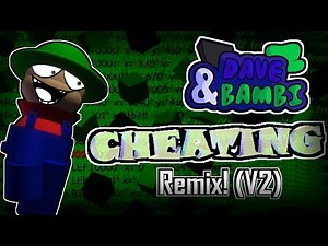 Cheating (Remix) - FNF: Vs. Dave and Bambi