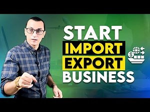 How to Start an Import Export Business in 2024 | International Trade Business