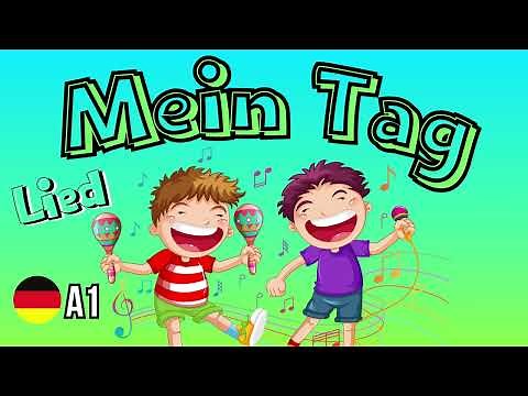 Kinderlied Mein Tag - Tagesablauf - Mein Alltag - Deutsch lernen A1 - Song Daily Routine in German