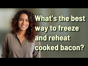What's the best way to freeze and reheat cooked bacon?