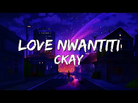 CKay - Love Nwantiti (Lyrics)......