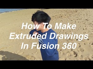 How to Make Extruded Drawings in Fusion 360