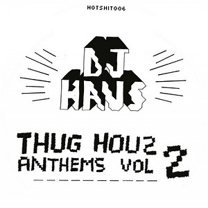 DJ Haus - Thug Houz Anthems Vol 2: Addicted 2 Houz
